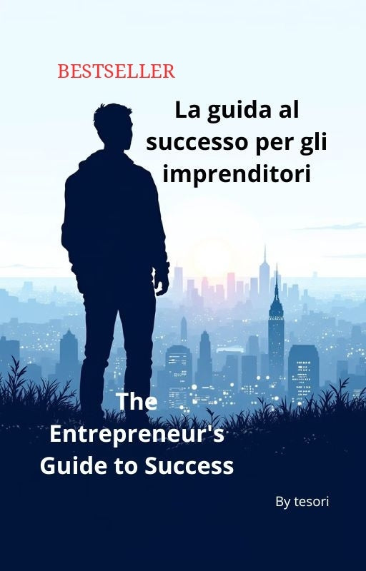 The Entrepreneur's Guide to Success - Your Essential eBook